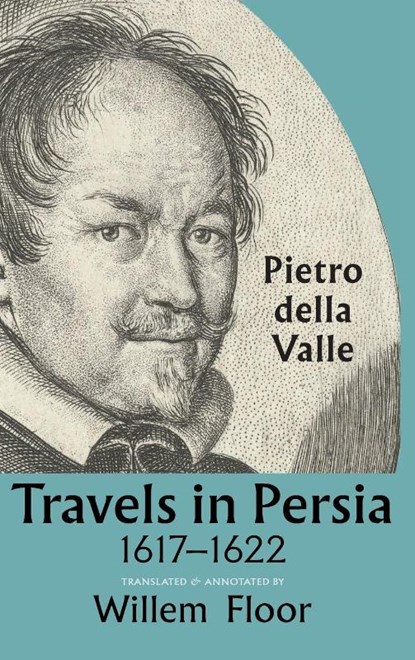 Travels In Persia, 1617-1622, Pietro della Valle - Gebonden - 9781949445954