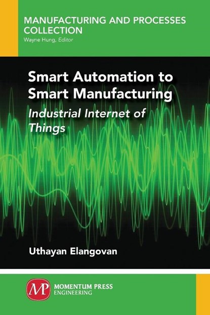 Smart Automation to Smart Manufacturing, Uthayan Elangovan - Paperback - 9781949449266