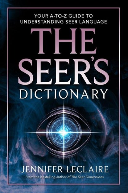 The Seer's Dictionary, Jennifer LeClaire - Paperback - 9781949465082
