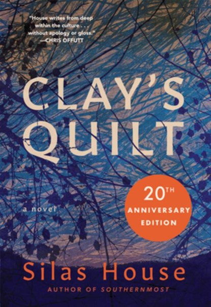 Clay's Quilt, Silas House - Paperback - 9781949467246