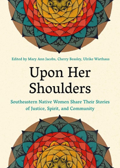 Upon Her Shoulders, Mary Ann Jacobs ; Cherry Maynor Beasley ; Ulrike Wiethaus - Paperback - 9781949467802