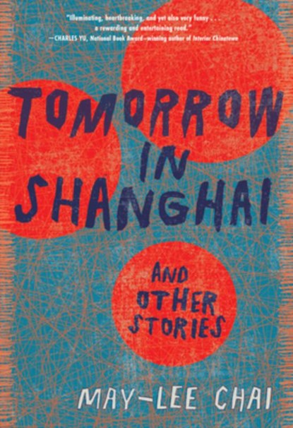 Tomorrow in Shanghai, May-lee Chai - Paperback - 9781949467864