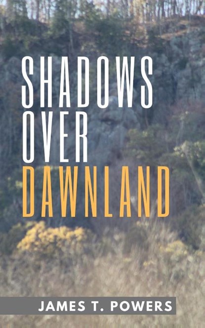 Shadows Over Dawnland, James T Powers - Paperback - 9781949472356