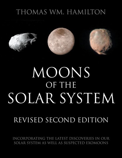 Moons of the Solar System, Revised Second Edition, Thomas Hamilton - Paperback - 9781949483222