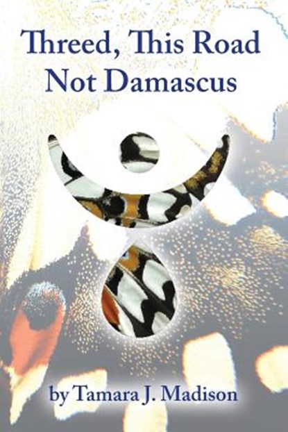 Threed, This Road Not Damascus, Tamara J Madison - Paperback - 9781949487039