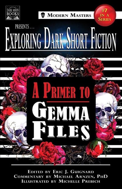Exploring Dark Short Fiction #7, Gemma Files ; Michael Arnzen - Paperback - 9781949491456
