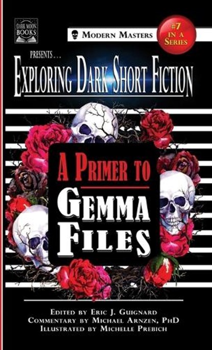Exploring Dark Short Fiction #7, Gemma Files ; Michael Arnzen - Gebonden - 9781949491470