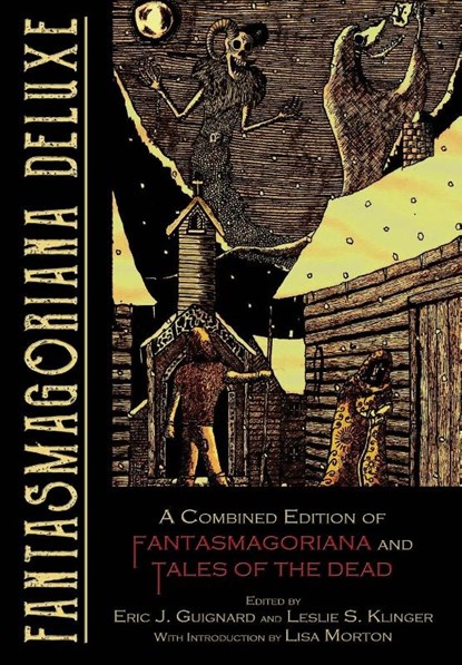 Guignard, E: Fantasmagoriana Deluxe, Eric J. Guignard ; Leslie S. Klinger ; Lisa Morton - Gebonden - 9781949491555