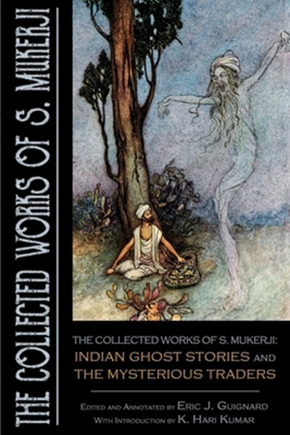 The Collected Works of S. Mukerji, Eric J. Guignard - Paperback - 9781949491579