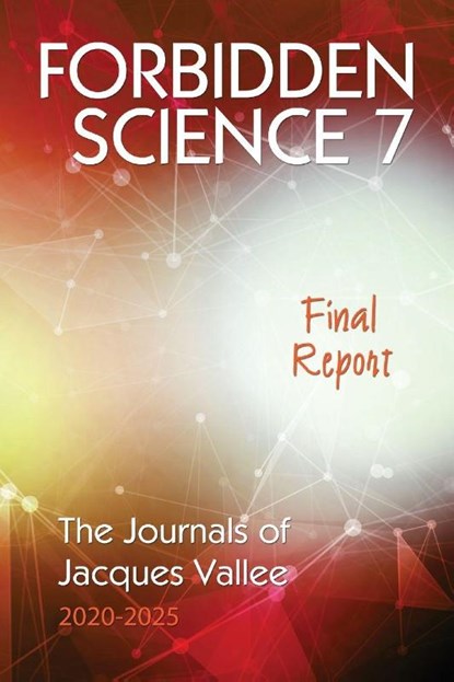 FORBIDDEN SCIENCE 7, Jacques Vallee - Paperback - 9781949501421