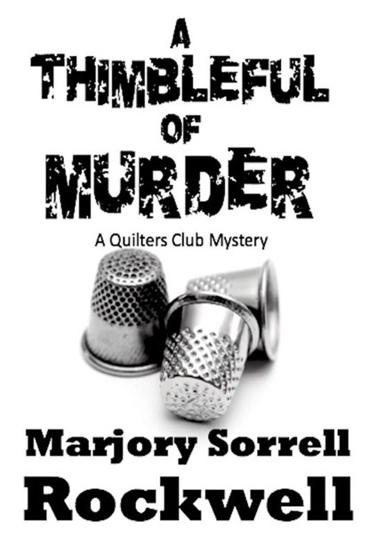 A Thimbleful of Murder, Marjory Sorrell Rockwell - Paperback - 9781949504217