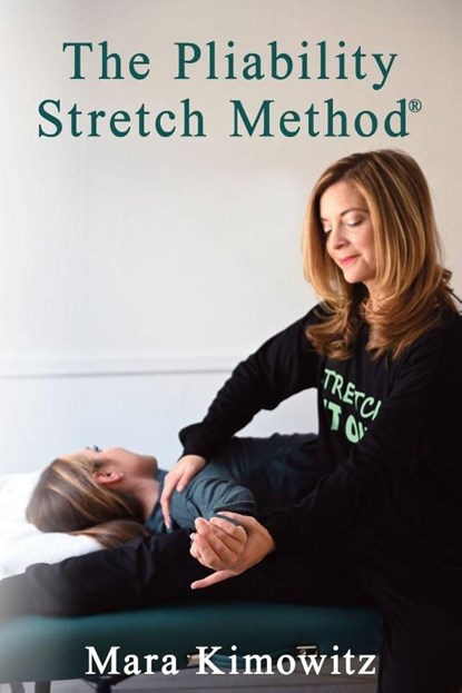 The Pliability Stretch Method, Mara Kimowitz - Paperback - 9781949504446