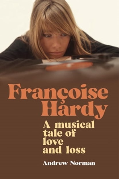 Françoise Hardy, Andrew Norman - Ebook - 9781949515367