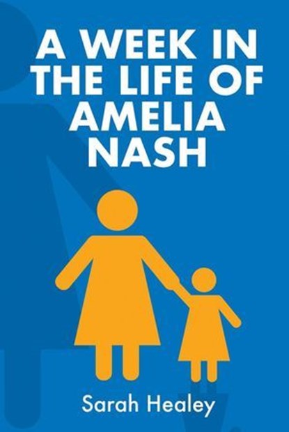 A Week in the Life of Amelia Nash, Sarah Healey - Ebook - 9781949515848