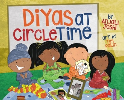 Diyas at Circle Time: A Celebration of South Asian Festivals Around Diwali Time, Anjali Joshi - Gebonden - 9781949528008