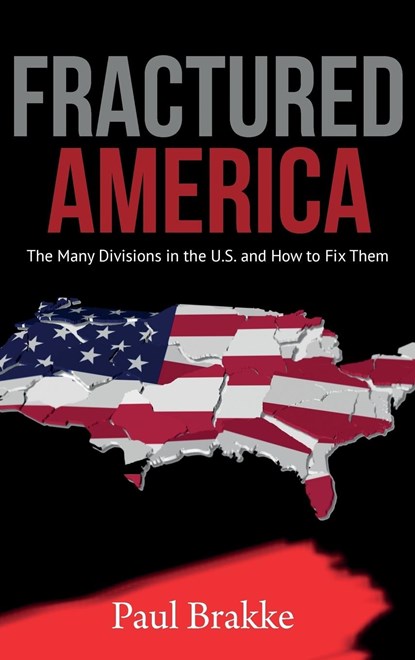 Fractured America, Paul Brakke - Gebonden - 9781949537086