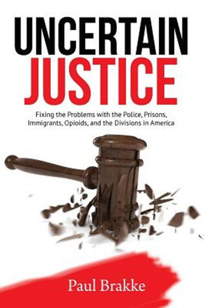 Uncertain Justice, Paul Brakke - Paperback - 9781949537130