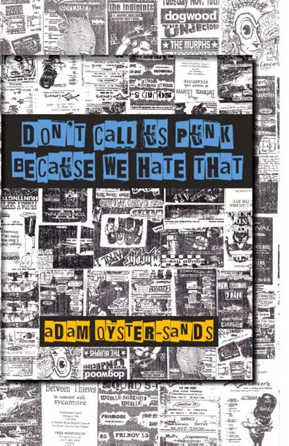 don't call us punk because we hate that, Adam Oyster-Sands - Paperback - 9781949540512