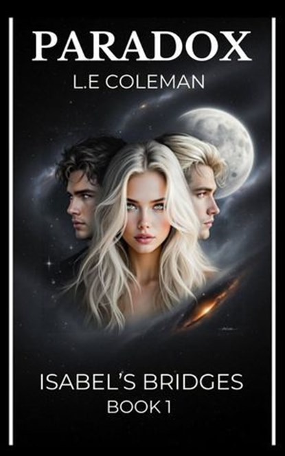 Paradox. Isabel's Bridges saga. Book 1, L.E Coleman - Ebook - 9781949545357