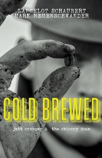 Cold Brewed, Lancelot Schaubert ; Mark Neuenschwander - Paperback - 9781949547078