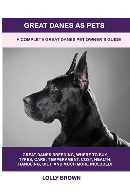 Great Danes as Pets, Lolly Brown - Paperback - 9781949555127