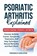 Psoriatic Arthritis Explained, Frederick Earlstein - Paperback - 9781949555240