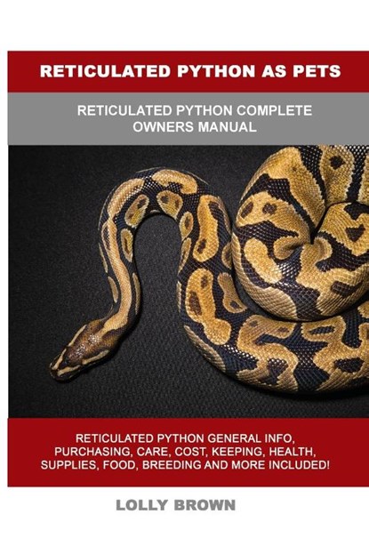Reticulated Python as Pets, Lolly Brown - Paperback - 9781949555448