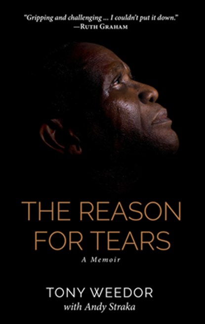 The Reason for Tears, Tony Weedor ; Andy Straka - Paperback - 9781949572629