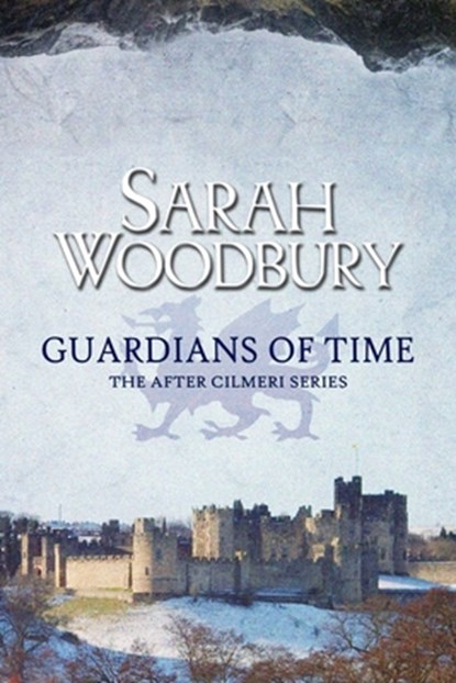 Guardians of Time, Sarah Woodbury - Paperback - 9781949589115