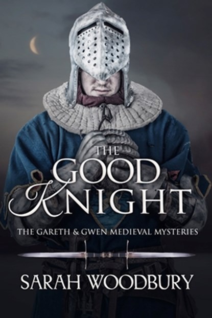 The Good Knight, Sarah Woodbury - Paperback - 9781949589160