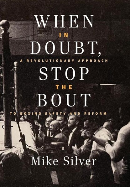 When In Doubt, Stop the Bout, Mike Silver - Gebonden - 9781949590777
