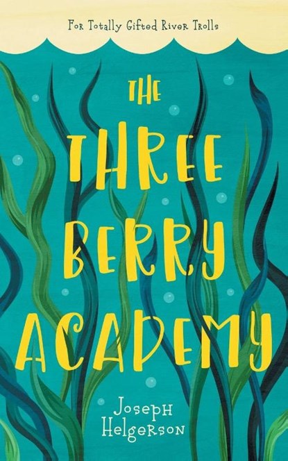 The Three-Berry Academy, Joseph Helgerson - Paperback - 9781949615036