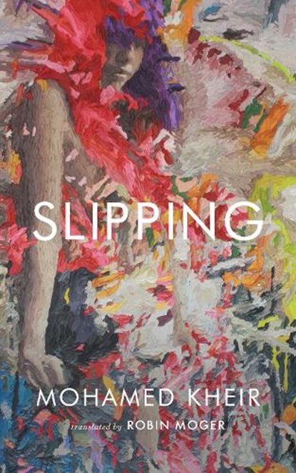 SLIPPING, Mohamed Kheir - Paperback - 9781949641165