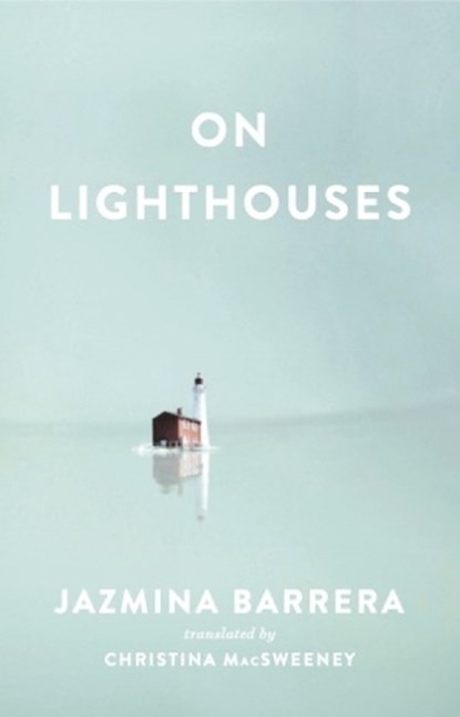 On Lighthouses, Jazmina Barrera - Paperback - 9781949641349