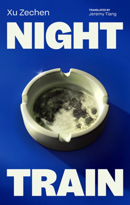 Night Train, Xu Zechen - Paperback - 9781949641981