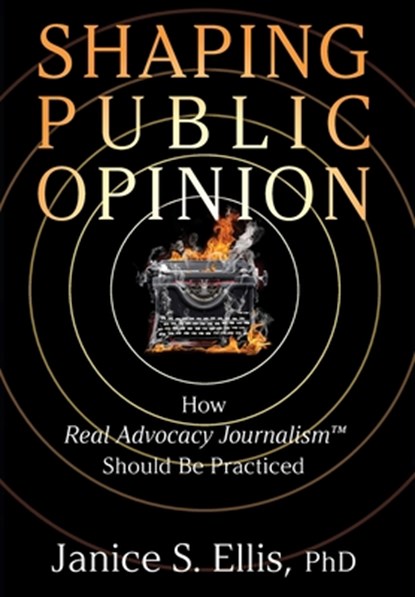 Shaping Public Opinion, Janice S Ellis - Gebonden - 9781949642674