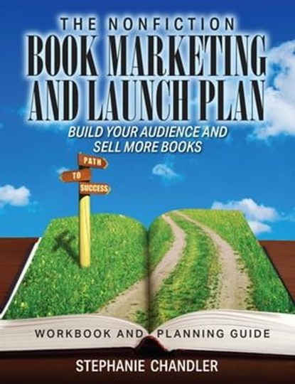 The Nonfiction Book Marketing and Launch Plan - Workbook and Planning Guide, Stephanie Chandler - Ebook - 9781949642872