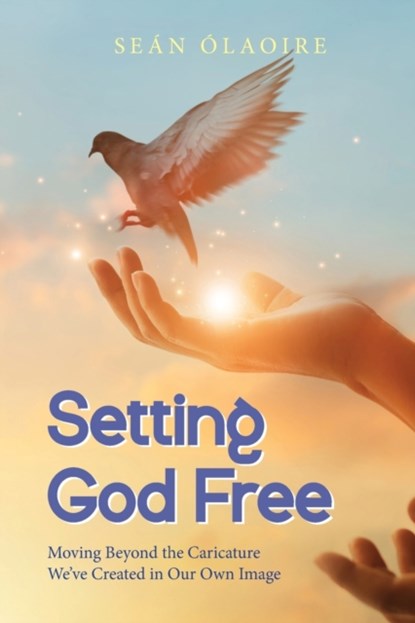 Setting God Free, Sean Olaoire - Paperback - 9781949643886