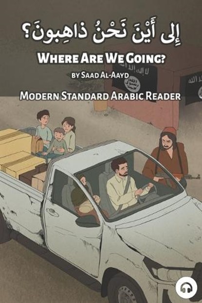 Where Are We Going?: Modern Standard Arabic Reader, ALDRICH,  Matthew - Paperback - 9781949650853