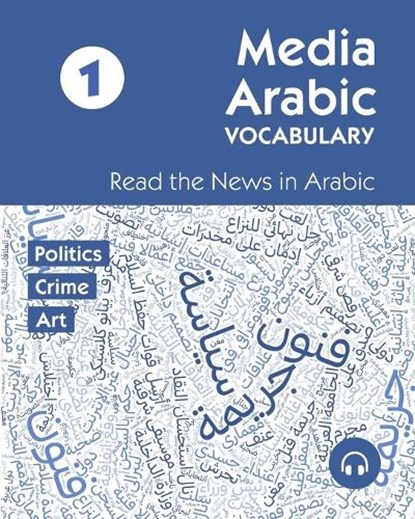Media Arabic Vocabulary 1: Read the News in Arabic, Ahmad Al-Masri - Paperback - 9781949650938