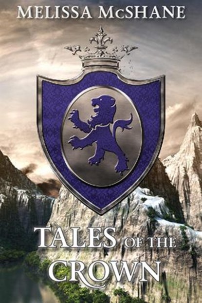 Tales of the Crown, Melissa McShane - Ebook - 9781949663372