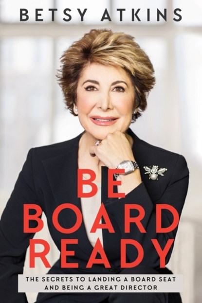 Be Board Ready, Betsy Atkins - Paperback - 9781949709339