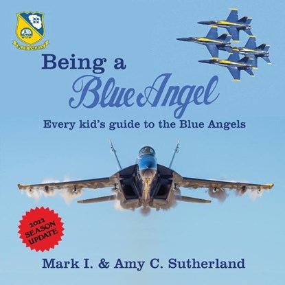 Being a Blue Angel, Mark I Sutherland ; Amy C Sutherland - Paperback - 9781949718089