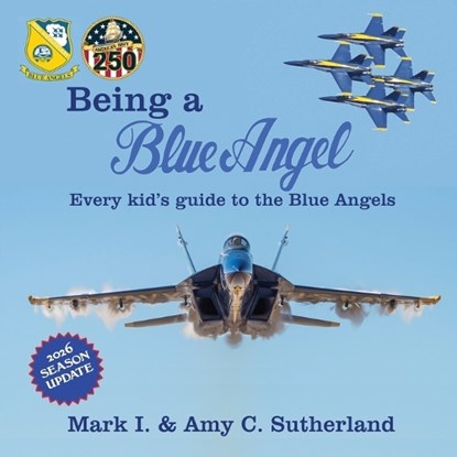 Being a Blue Angel, Mark I Sutherland ; Amy C Sutherland - Paperback - 9781949718089