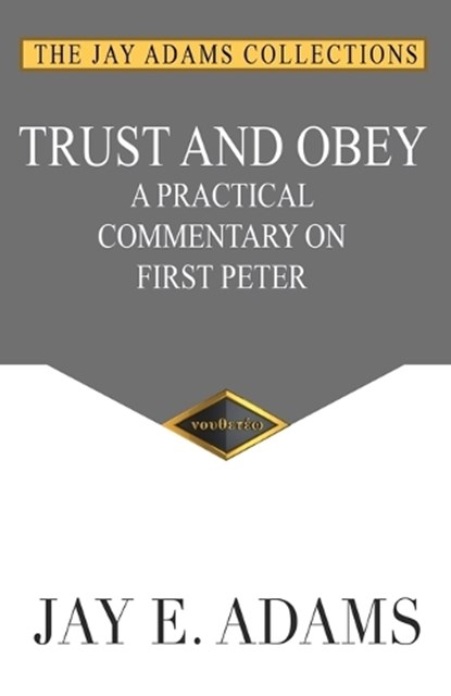 Trust and Obey, Jay E. Adams - Paperback - 9781949737059