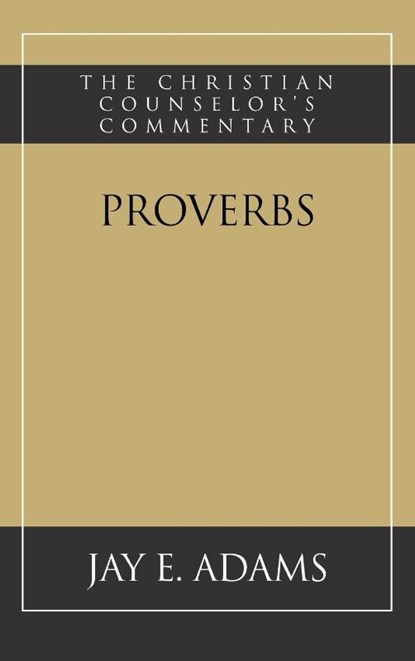 Proverbs, Jay E Adams - Gebonden - 9781949737318