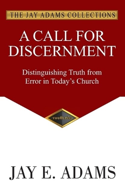 A Call for Discernment, Jay E Adams - Paperback - 9781949737325
