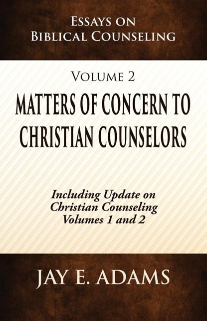 Matters of Concern to Christian Counselors, Jay E Adams - Paperback - 9781949737684