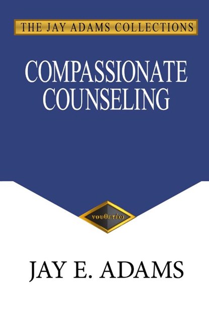 Compassionate Counseling, Jay E Adams - Paperback - 9781949737721