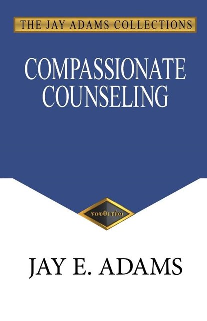 Compassionate Counseling, Jay E Adams - Paperback - 9781949737721